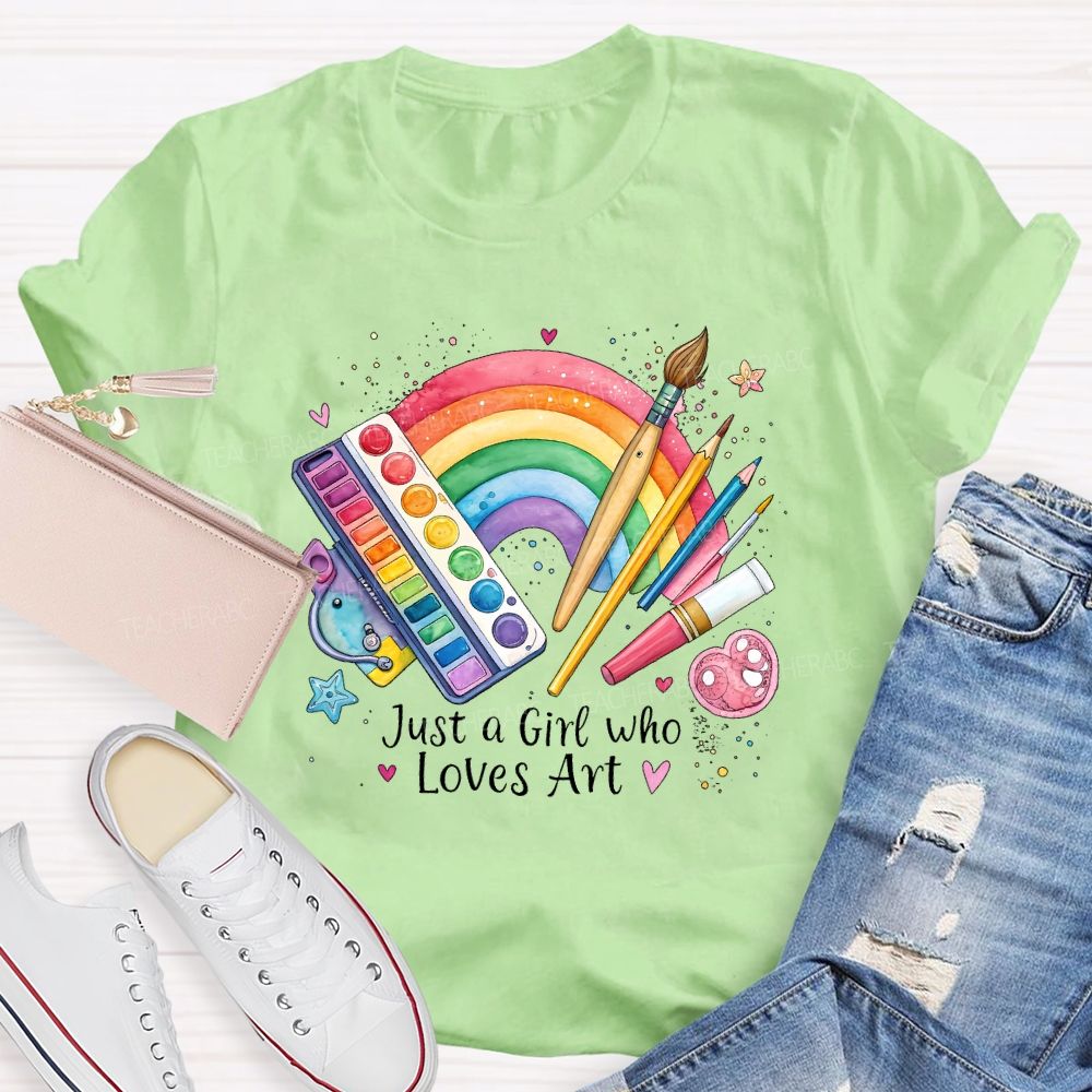 Just A Girl Who Loves Art   Teacher T-shirt