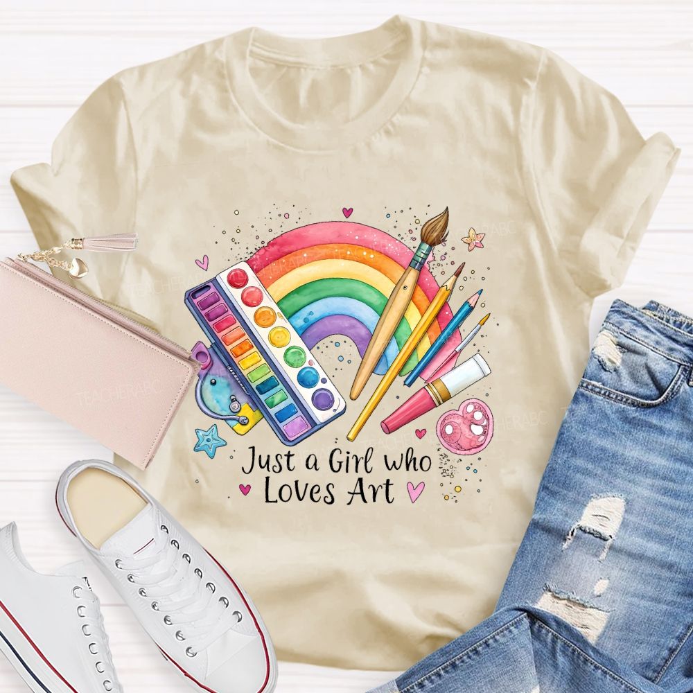 Just A Girl Who Loves Art   Teacher T-shirt