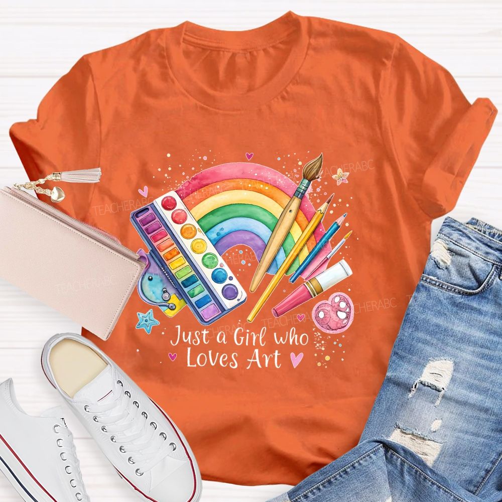 Just A Girl Who Loves Art   Teacher T-shirt