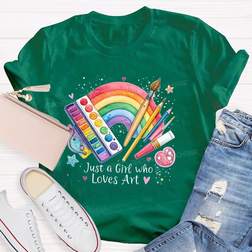 Just A Girl Who Loves Art   Teacher T-shirt