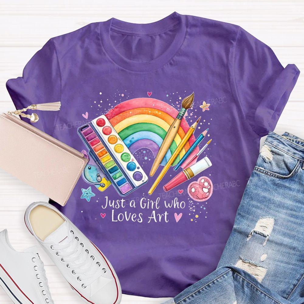 Just A Girl Who Loves Art   Teacher T-shirt