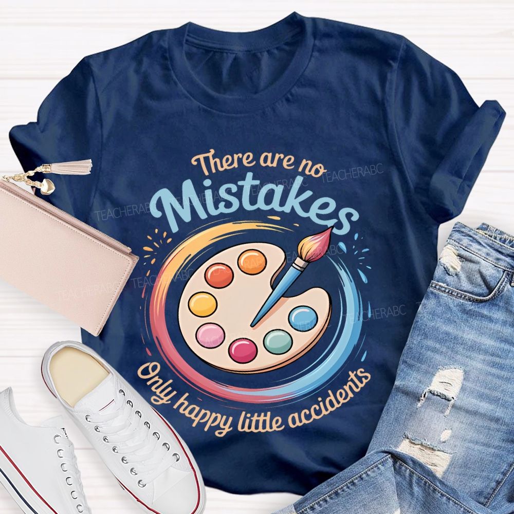 There Are No Mistakes Only Happy Little Accidents Pattern  Teacher T-shirt