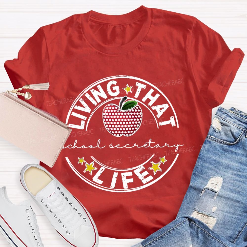 Living That  Life School Secretary  Teacher T-shirt