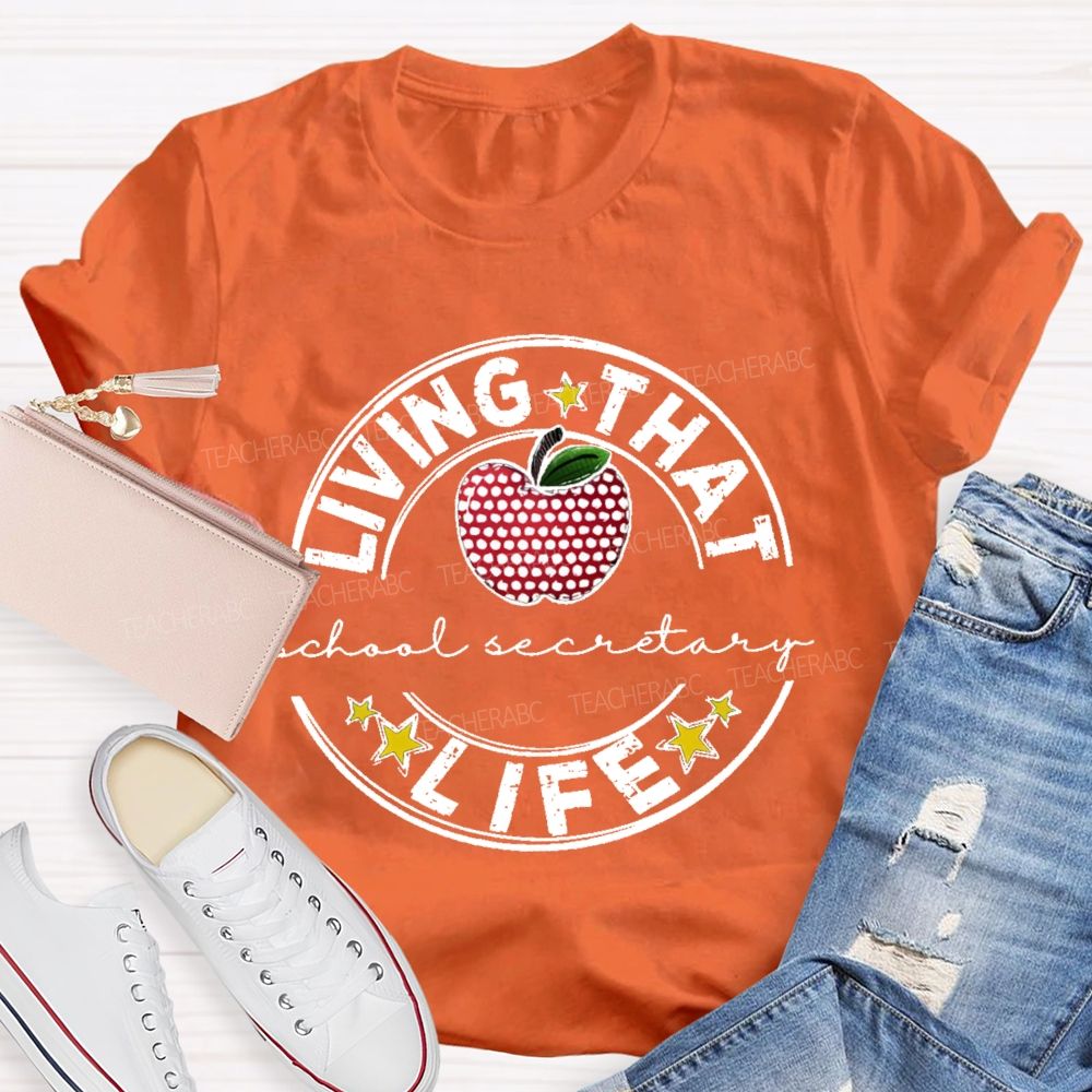Living That  Life School Secretary  Teacher T-shirt