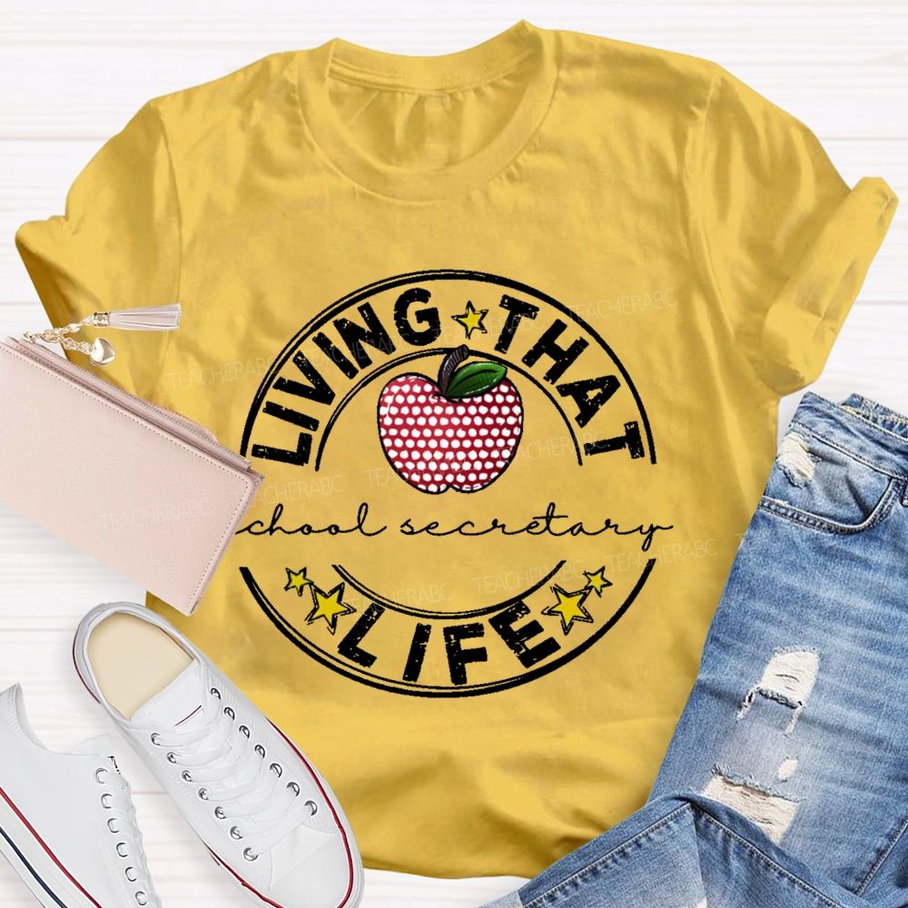 Living That  Life School Secretary  Teacher T-shirt