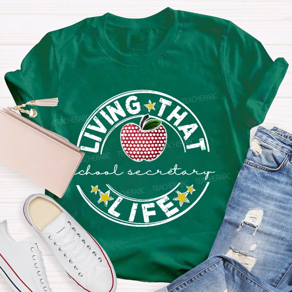 Living That  Life School Secretary  Teacher T-shirt
