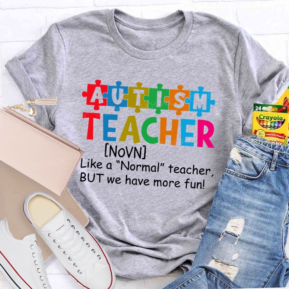 Autism Teacher Like A Normal Teacher Puzzle Teacher T-shirt