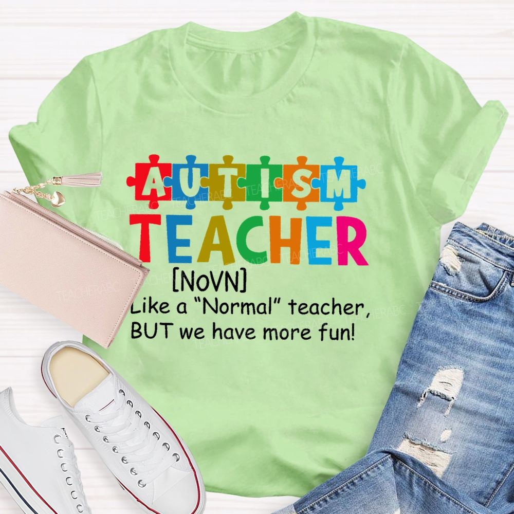 Autism Teacher Like A Normal Teacher Puzzle Teacher T-shirt