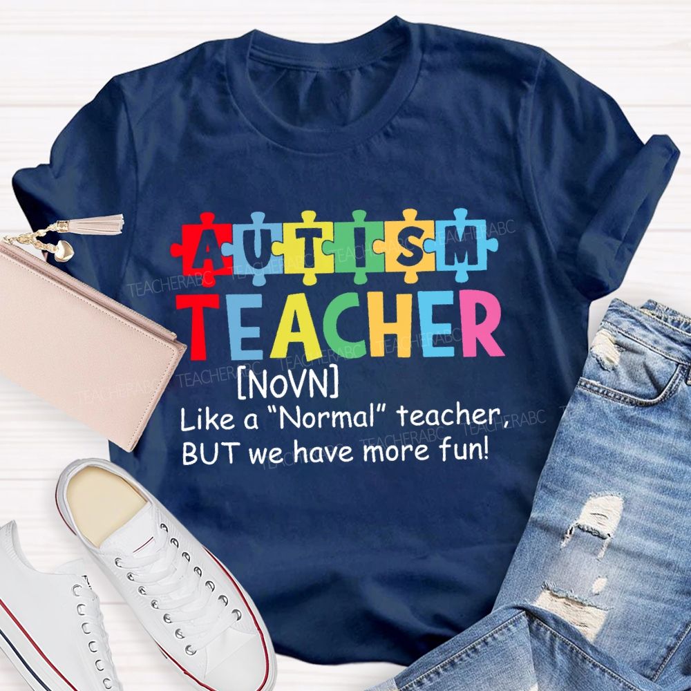 Autism Teacher Like A Normal Teacher Puzzle Teacher T-shirt