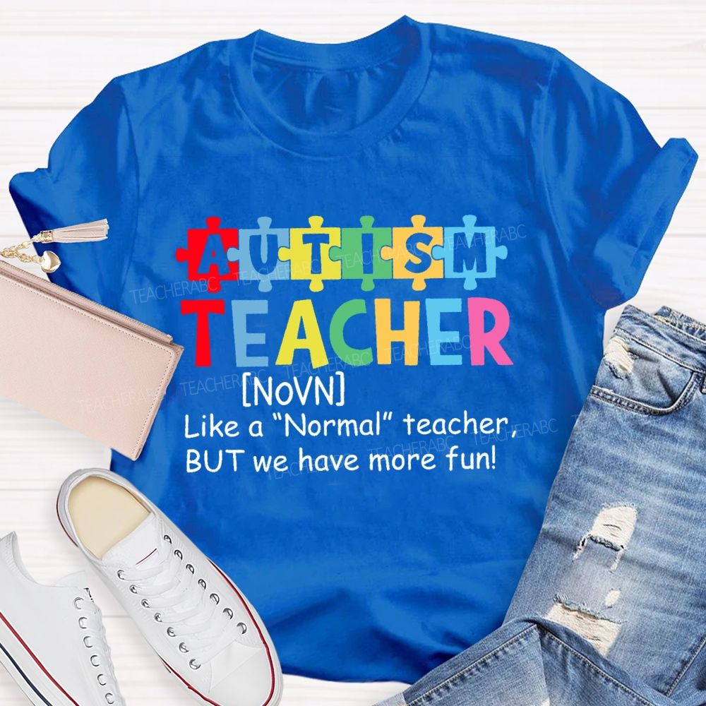 Autism Teacher Like A Normal Teacher Puzzle Teacher T-shirt