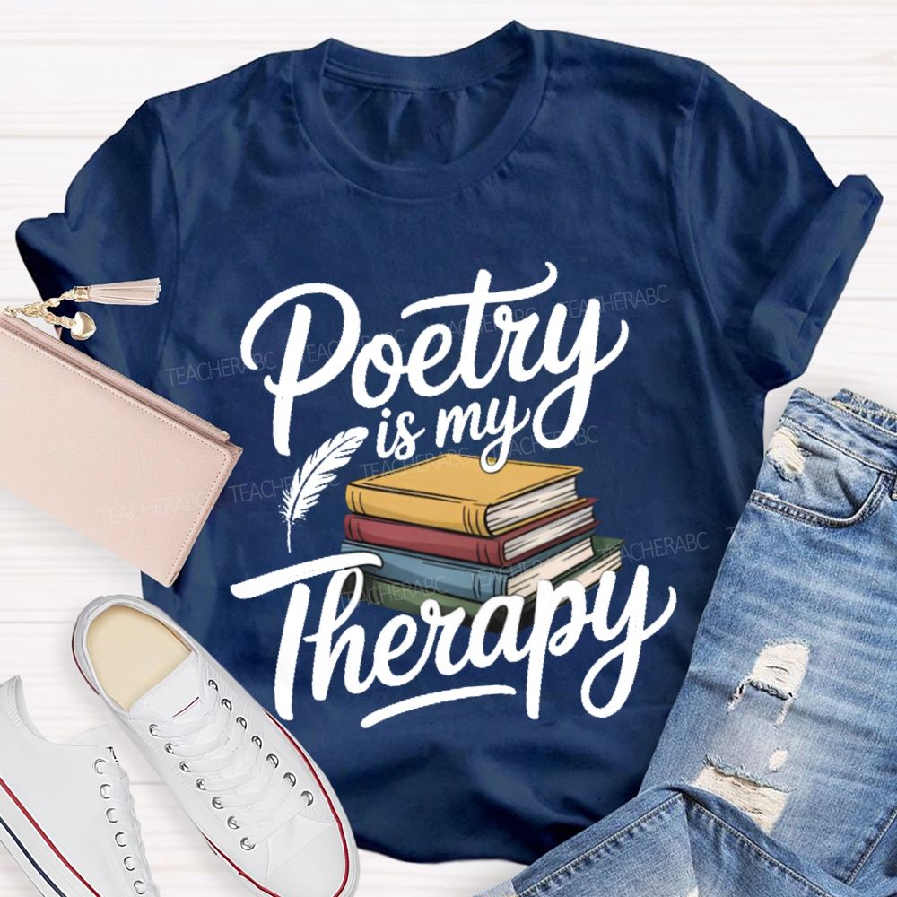 Poetry Is My Therapy Books Teacher T-shirt