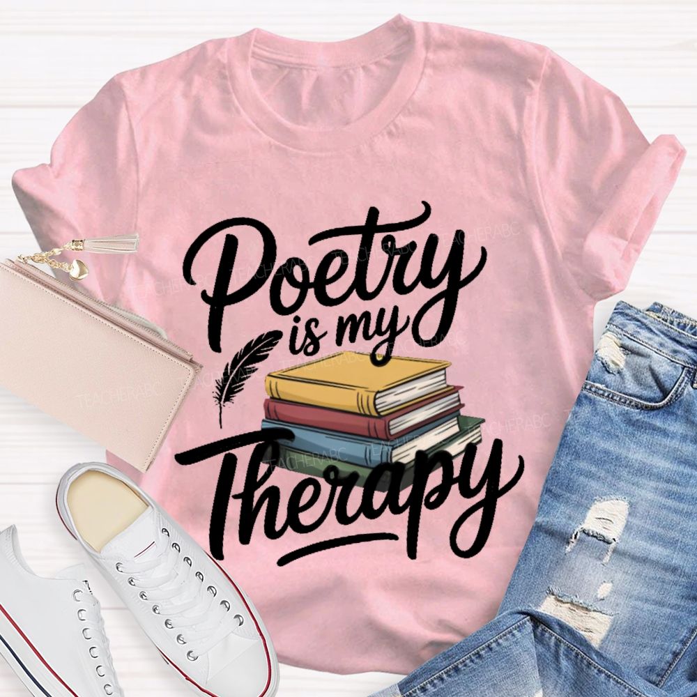 Poetry Is My Therapy Books Teacher T-shirt