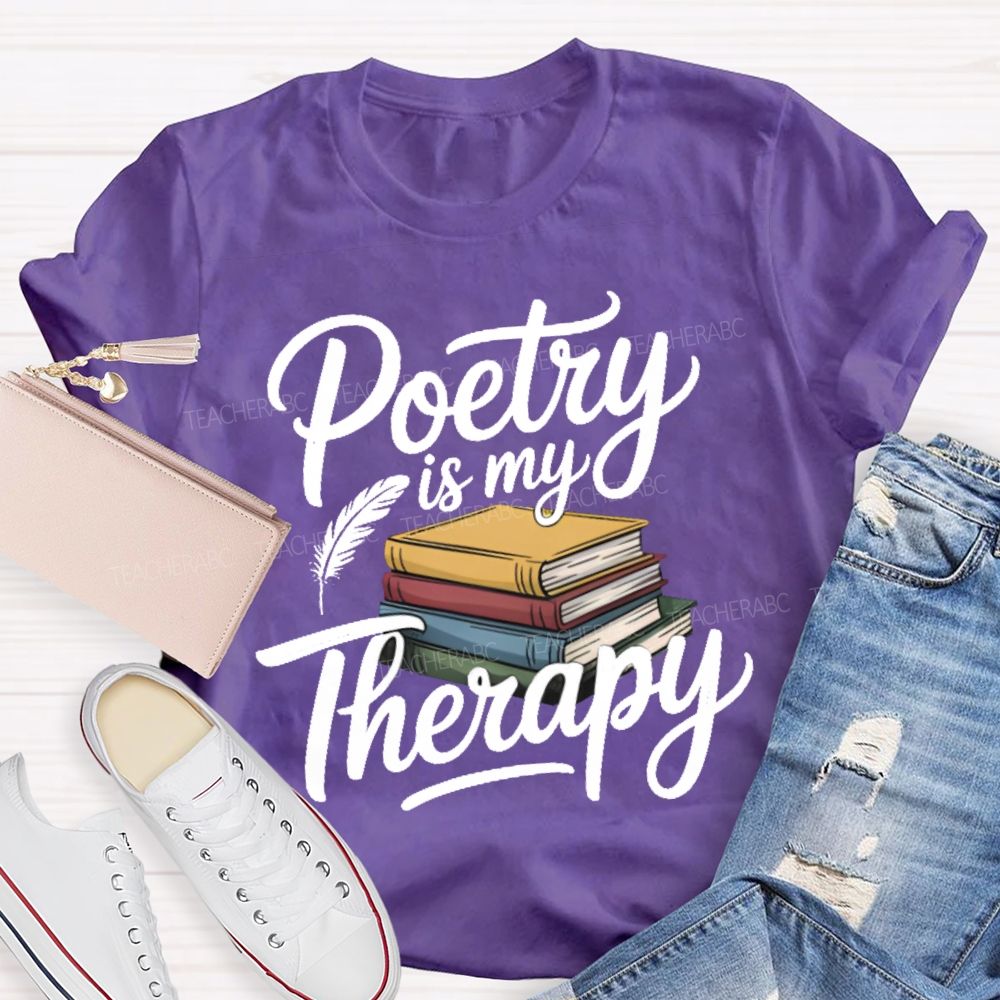 Poetry Is My Therapy Books Teacher T-shirt
