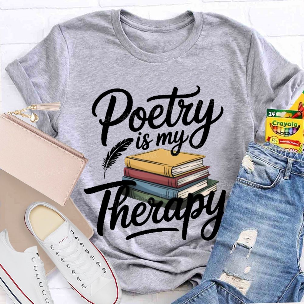 Poetry Is My Therapy Books Teacher T-shirt