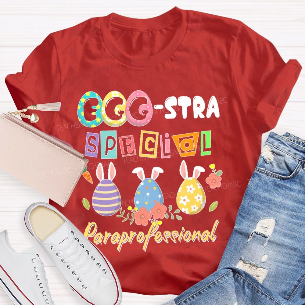 Eggstra Special Para Professional  Teacher T-shirt