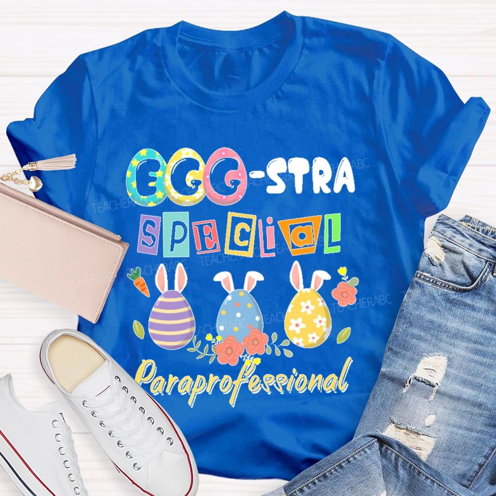 Eggstra Special Para Professional  Teacher T-shirt