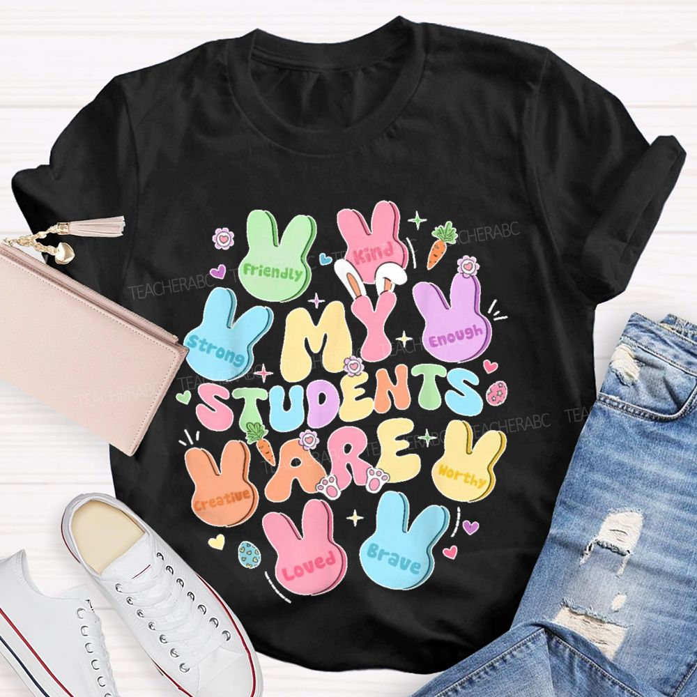 My Students Are Friendly Kind Enough Bunny Teacher T-shirt