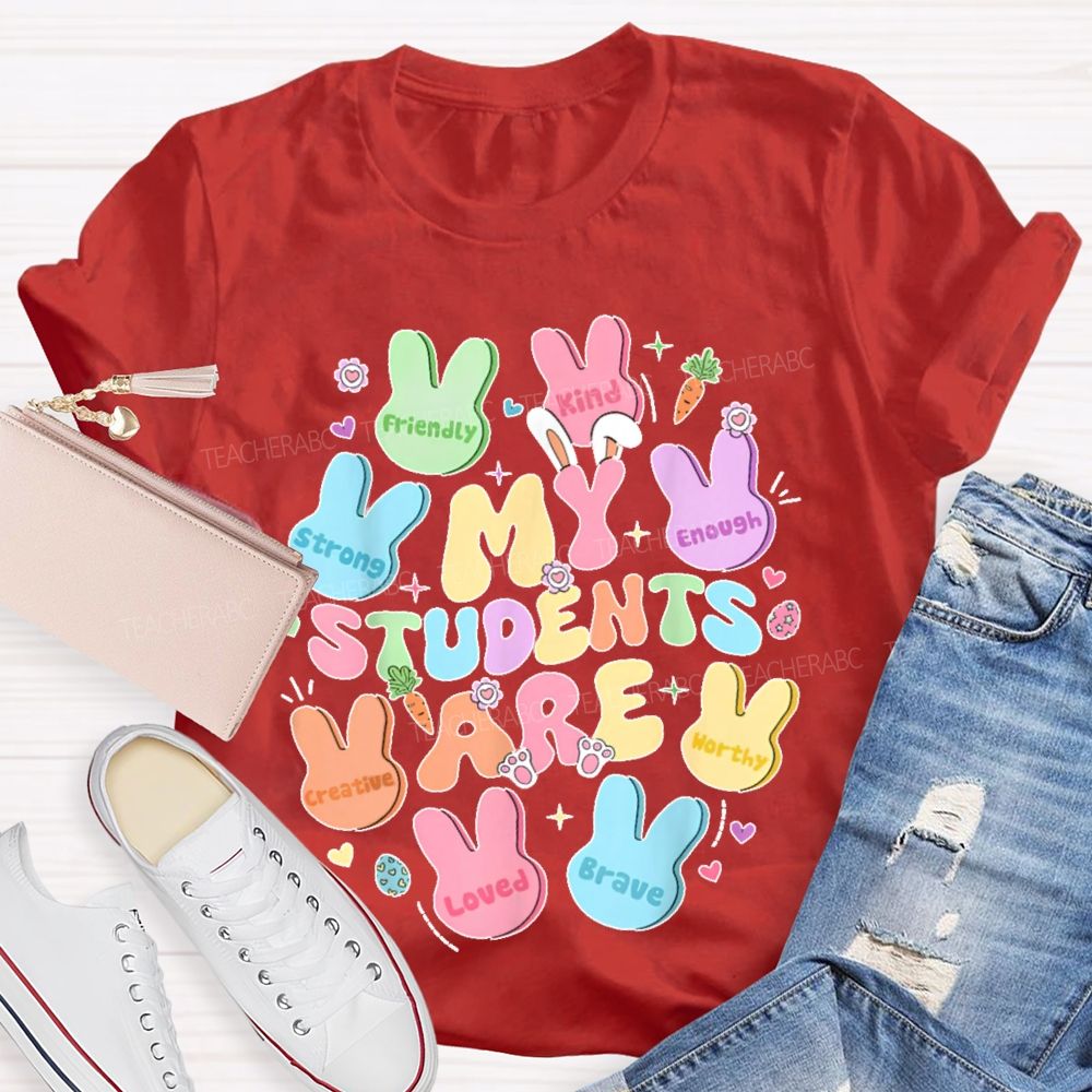 My Students Are Friendly Kind Enough Bunny Teacher T-shirt