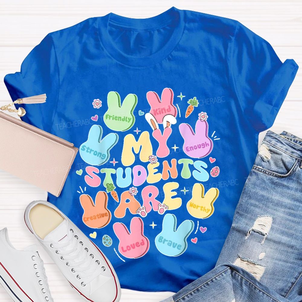 My Students Are Friendly Kind Enough Bunny Teacher T-shirt