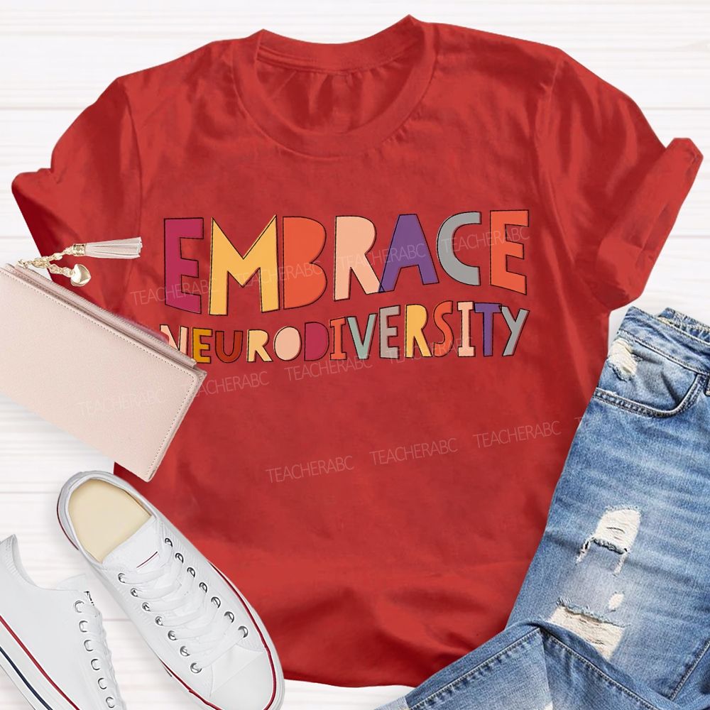 Embrace Neurodiversity Colored Fonts Teacher T-shirt