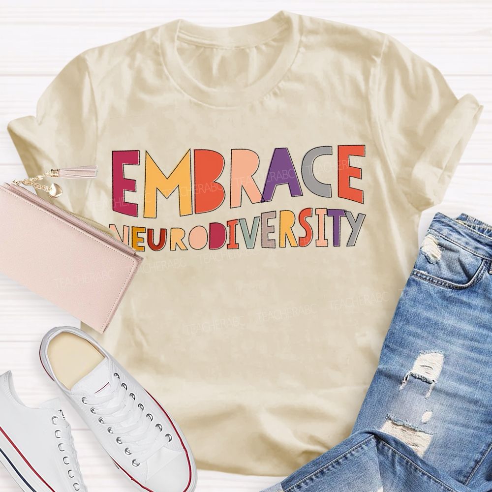 Embrace Neurodiversity Colored Fonts Teacher T-shirt