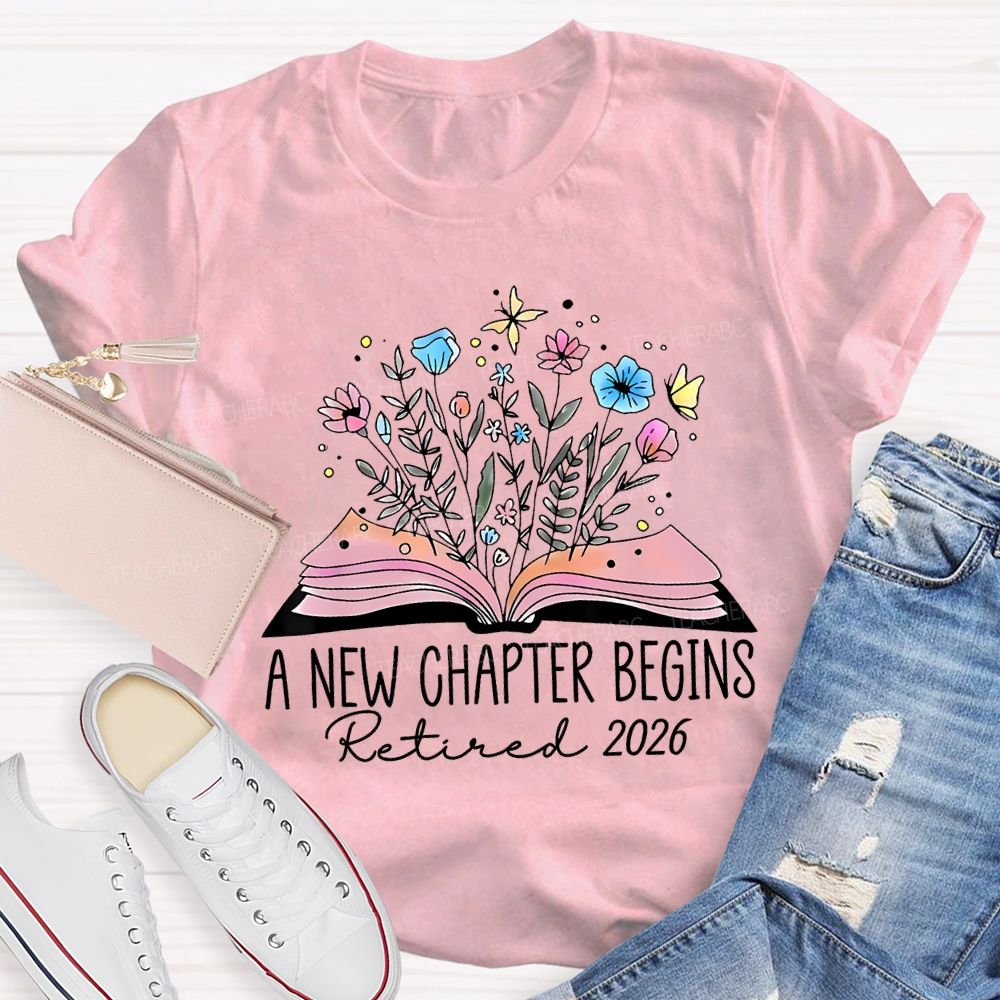 A New Chapter Begins Retired 2026 Teacher T-shirt