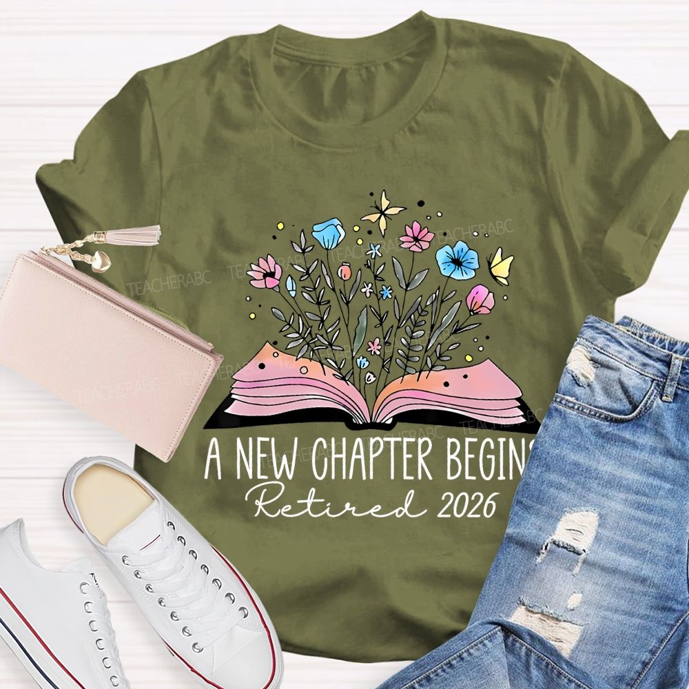 A New Chapter Begins Retired 2026 Teacher T-shirt