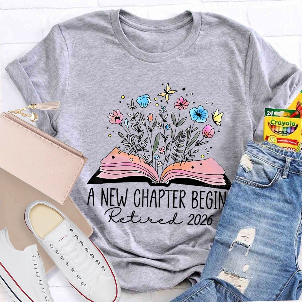A New Chapter Begins Retired 2026 Teacher T-shirt