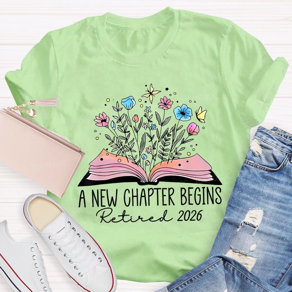 A New Chapter Begins Retired 2026 Teacher T-shirt
