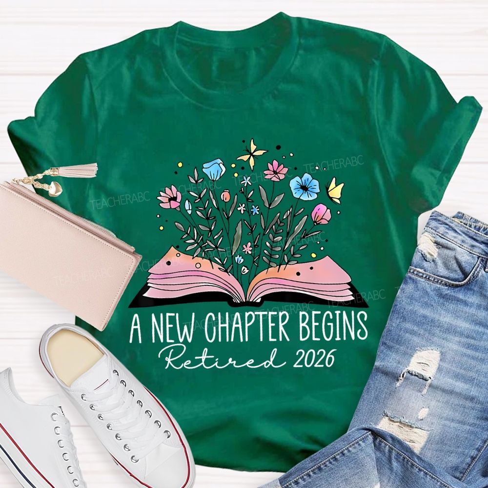 A New Chapter Begins Retired 2026 Teacher T-shirt