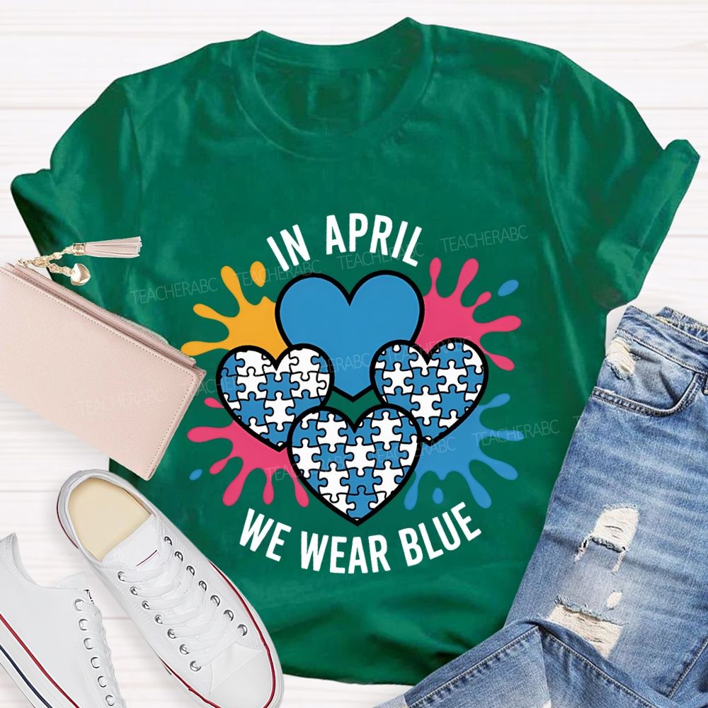 In April We Wear Blue Heart Print Teacher T-shirt