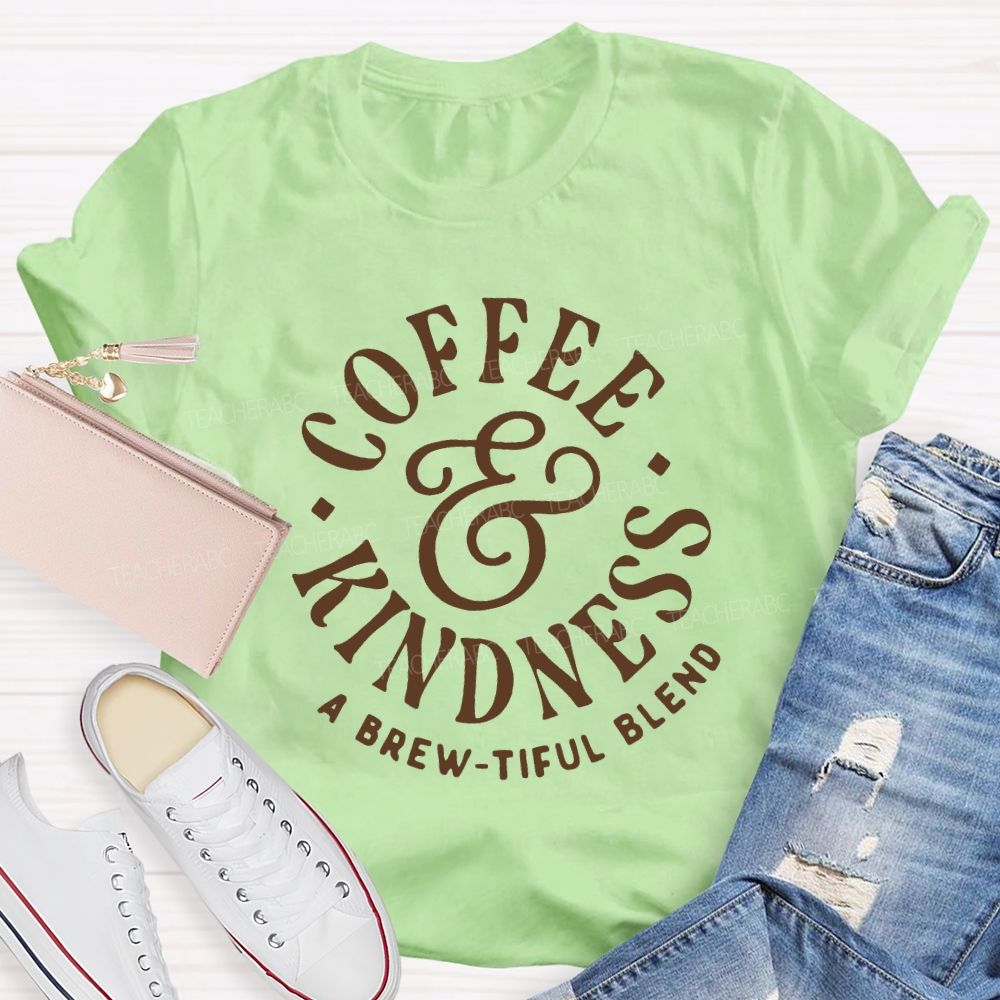 Coffee Kindness A Brew Tiful Blend Teacher T-shirt
