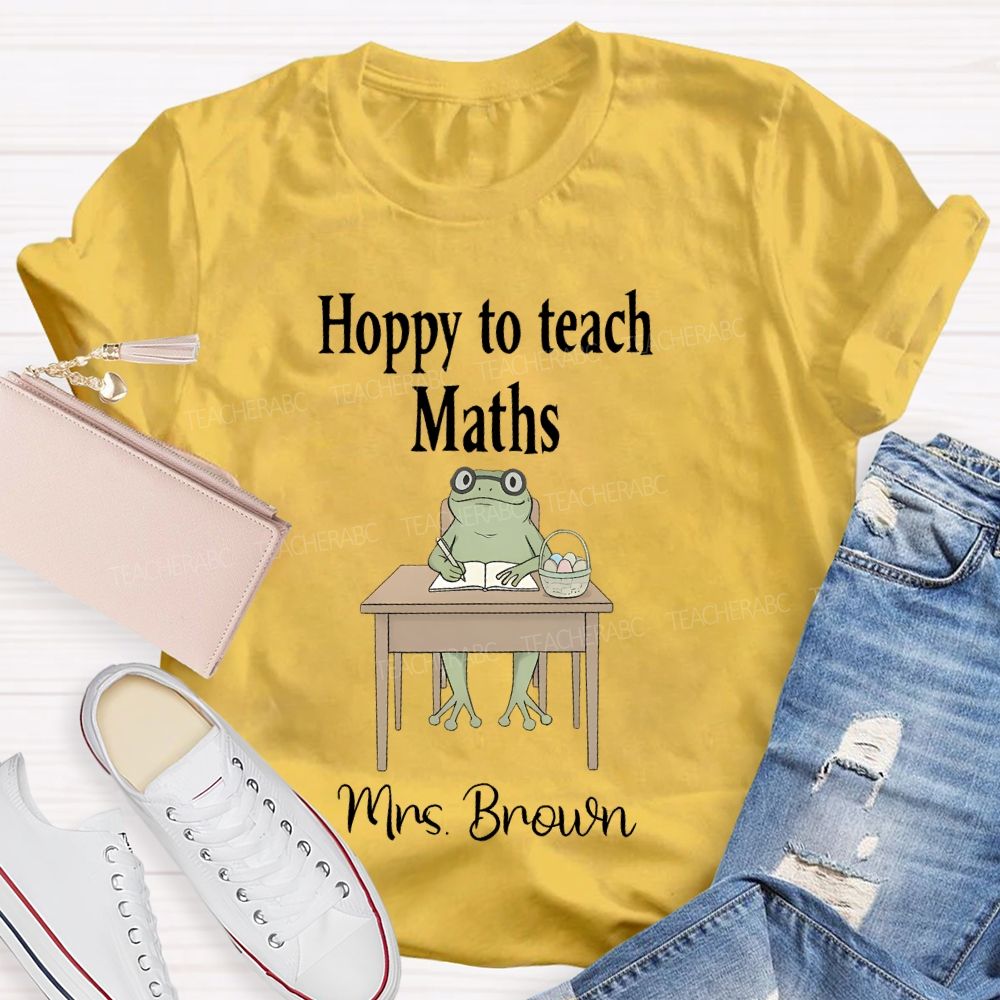 Personalized Name  Hoppy To Teach Maths  Teacher T-shirt