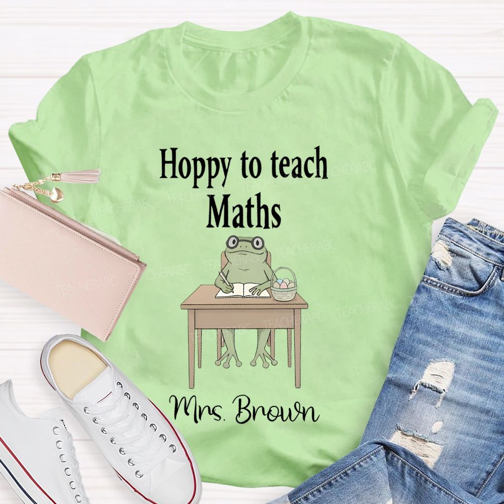Personalized Name  Hoppy To Teach Maths  Teacher T-shirt