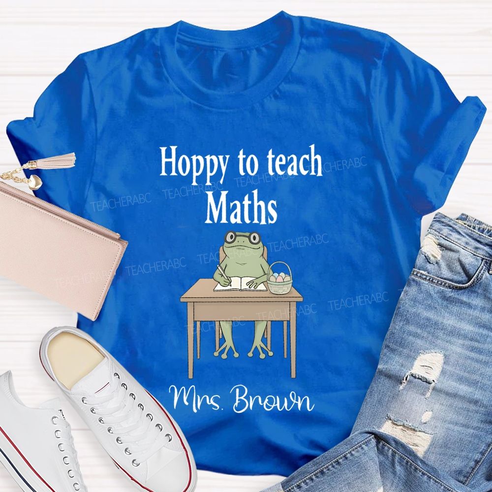 Personalized Name  Hoppy To Teach Maths  Teacher T-shirt