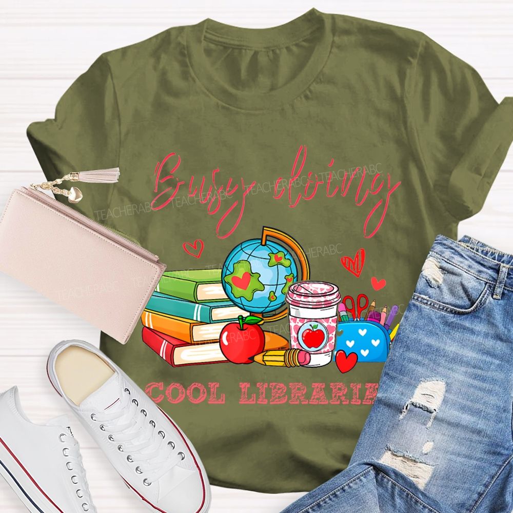 Busy Doing Cool Librarian T-shirt