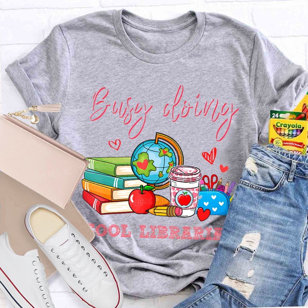 Busy Doing Cool Librarian T-shirt