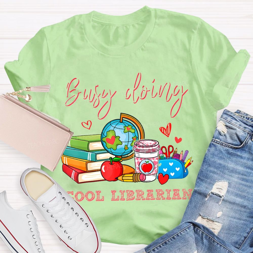 Busy Doing Cool Librarian T-shirt