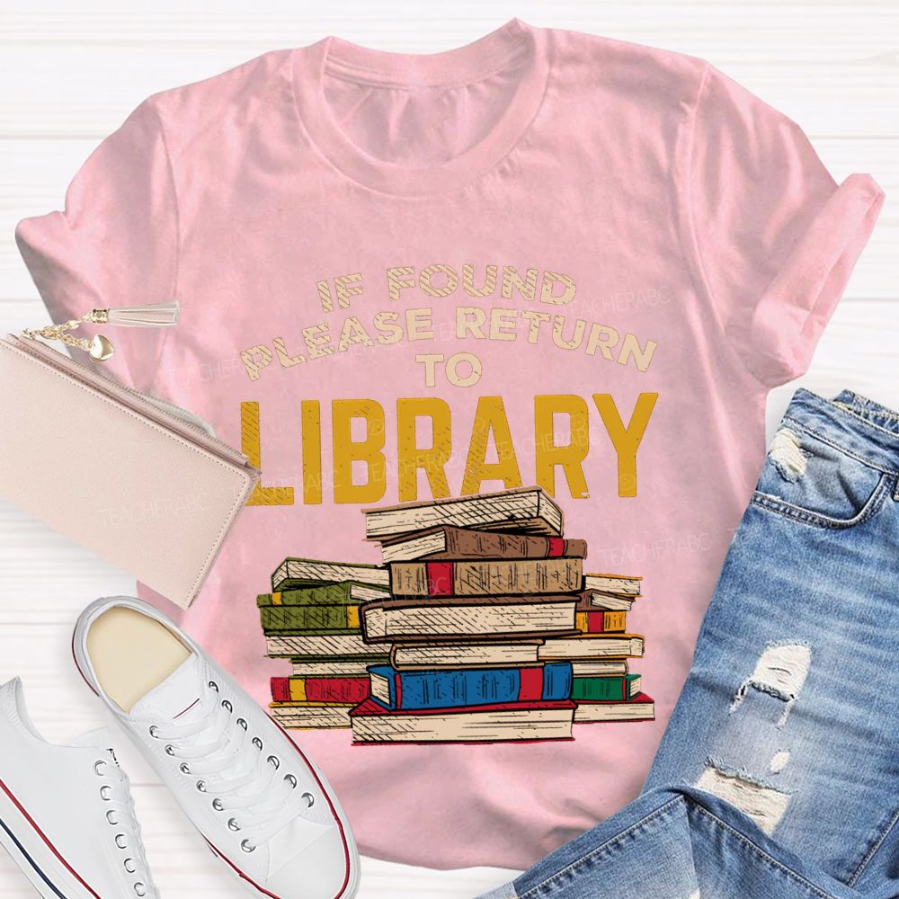 If Found Please Return To Library T-shirt