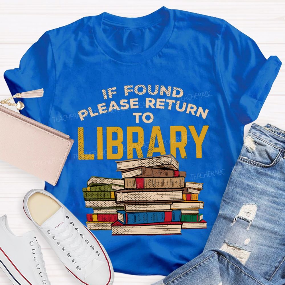 If Found Please Return To Library T-shirt