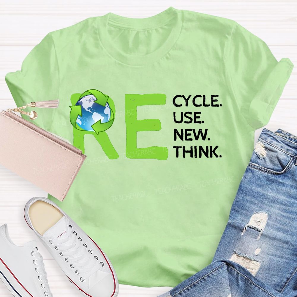 Re Cycle Use New Think Teacher T-shirt