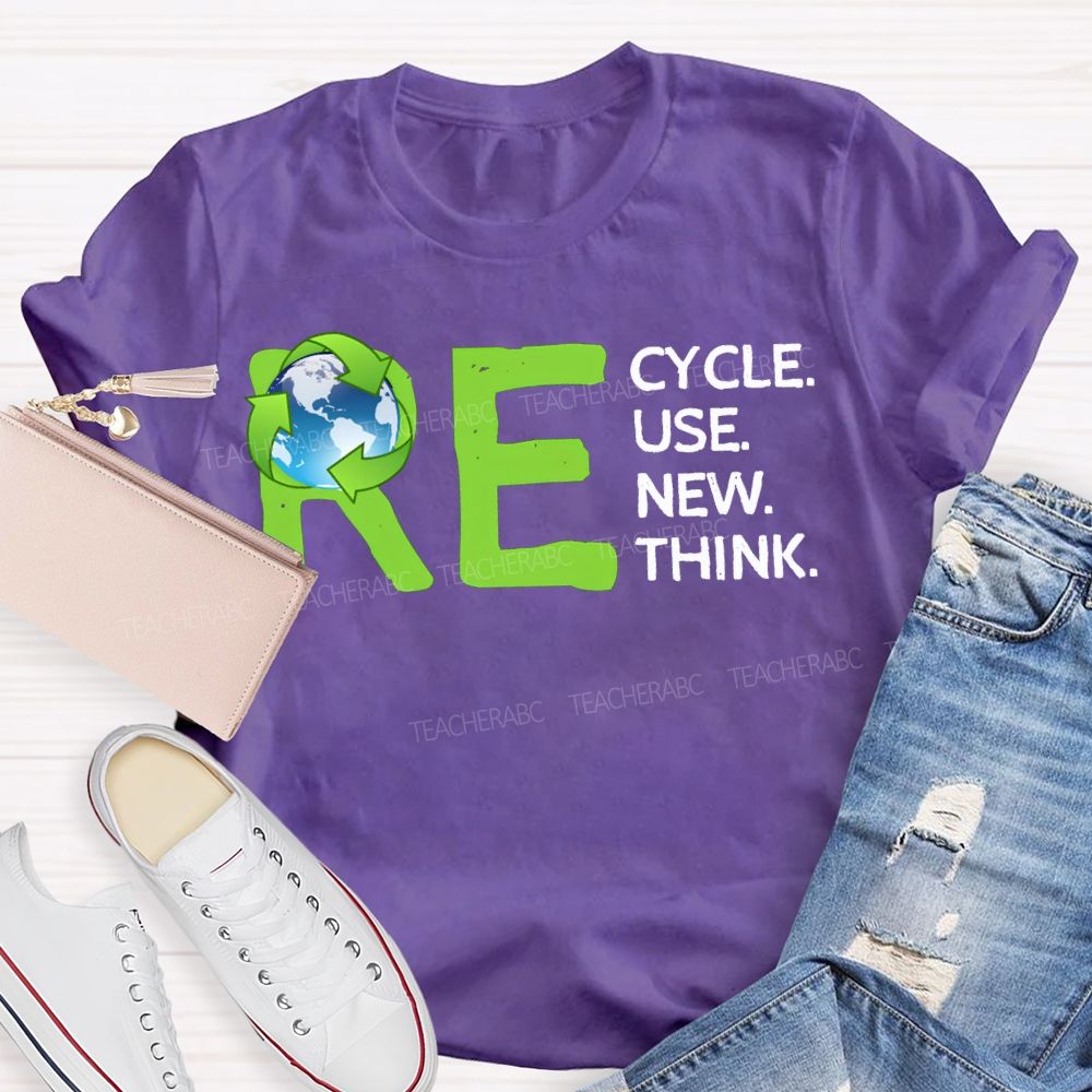 Re Cycle Use New Think Teacher T-shirt
