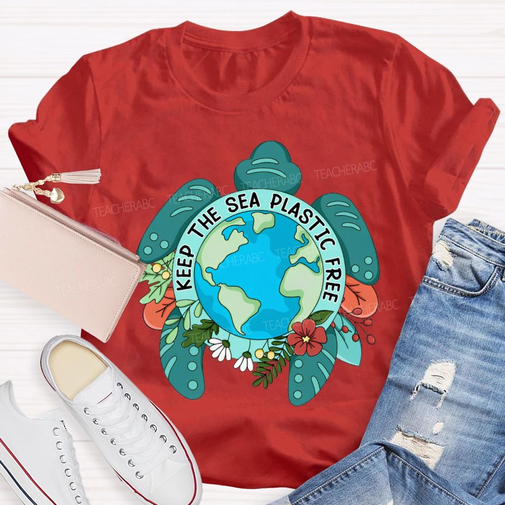 Keep The Sea Plastic Free Teacher T-shirt