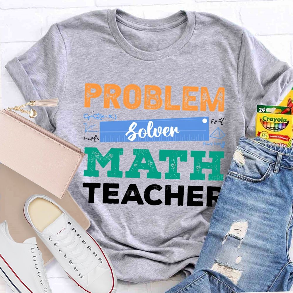 Problem Solver Math Teacher Ruler Teacher T-shirt