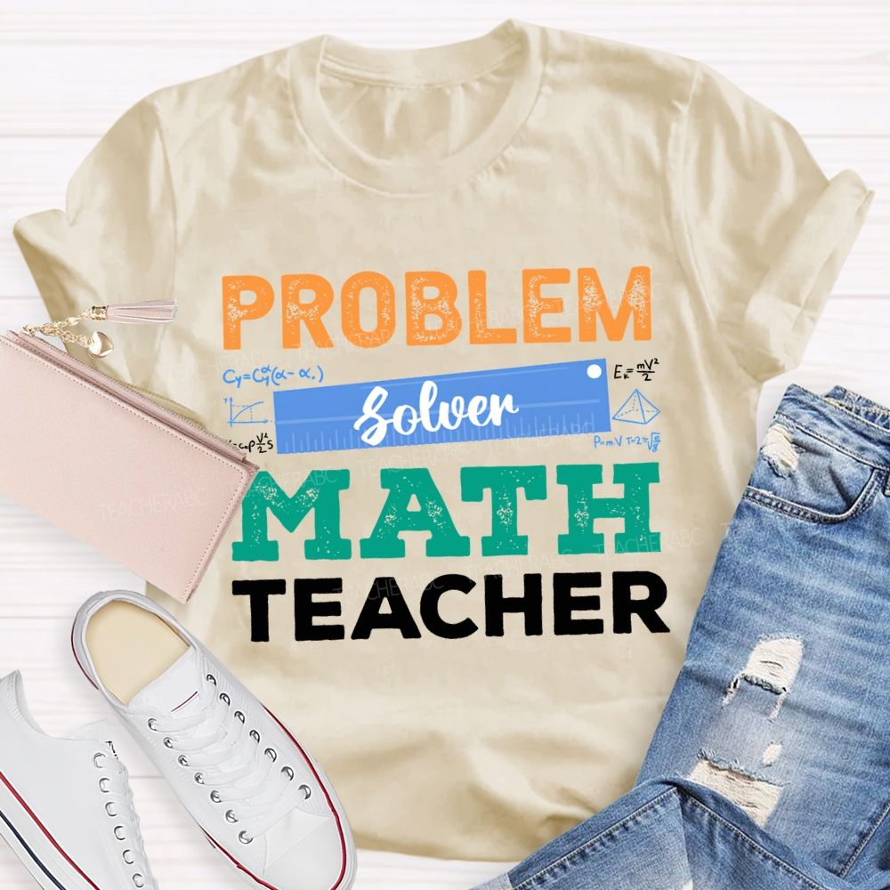 Problem Solver Math Teacher Ruler Teacher T-shirt