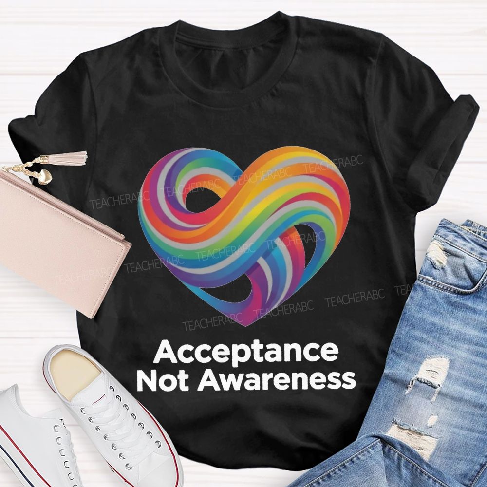 Acceptance Not Awareness Infinity Heart Symbol Teacher T-shirt