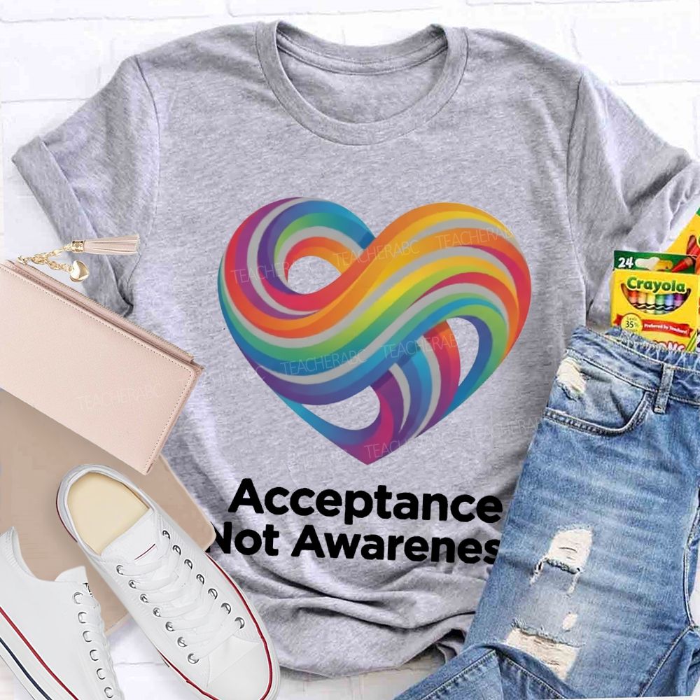 Acceptance Not Awareness Infinity Heart Symbol Teacher T-shirt