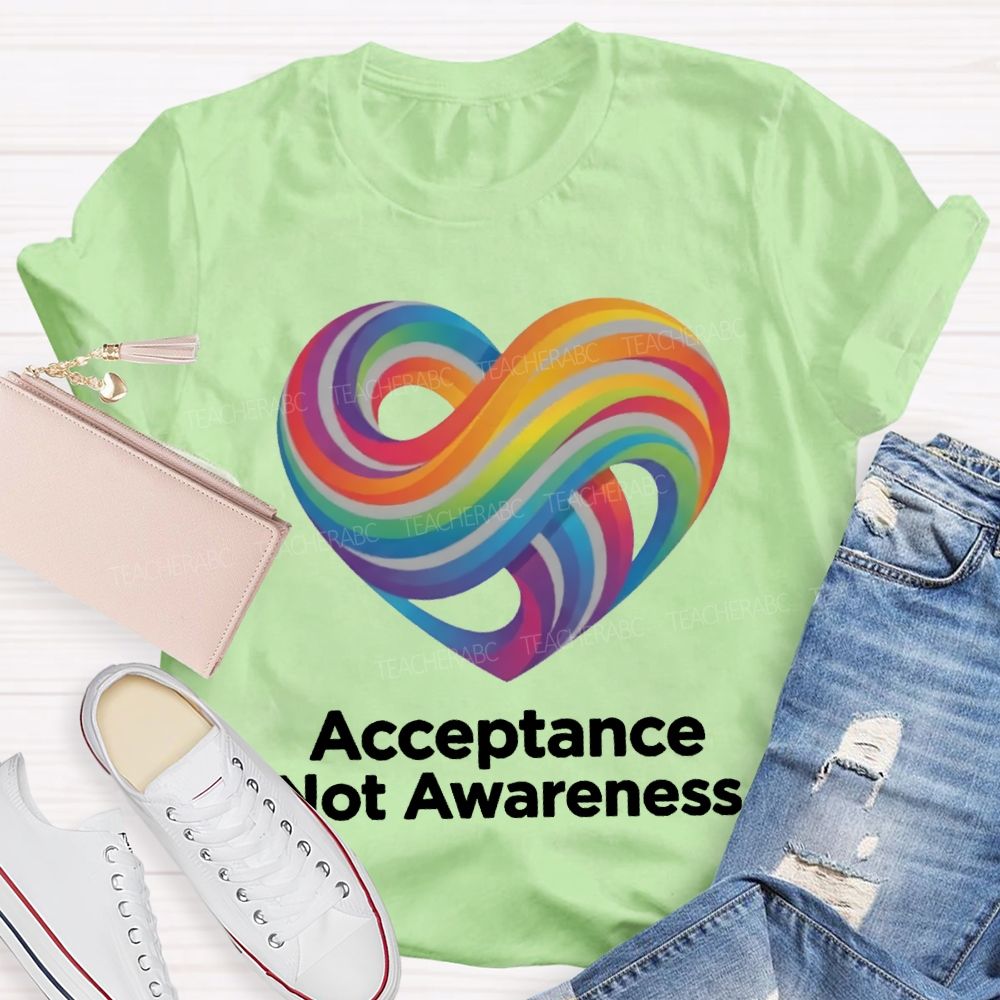 Acceptance Not Awareness Infinity Heart Symbol Teacher T-shirt