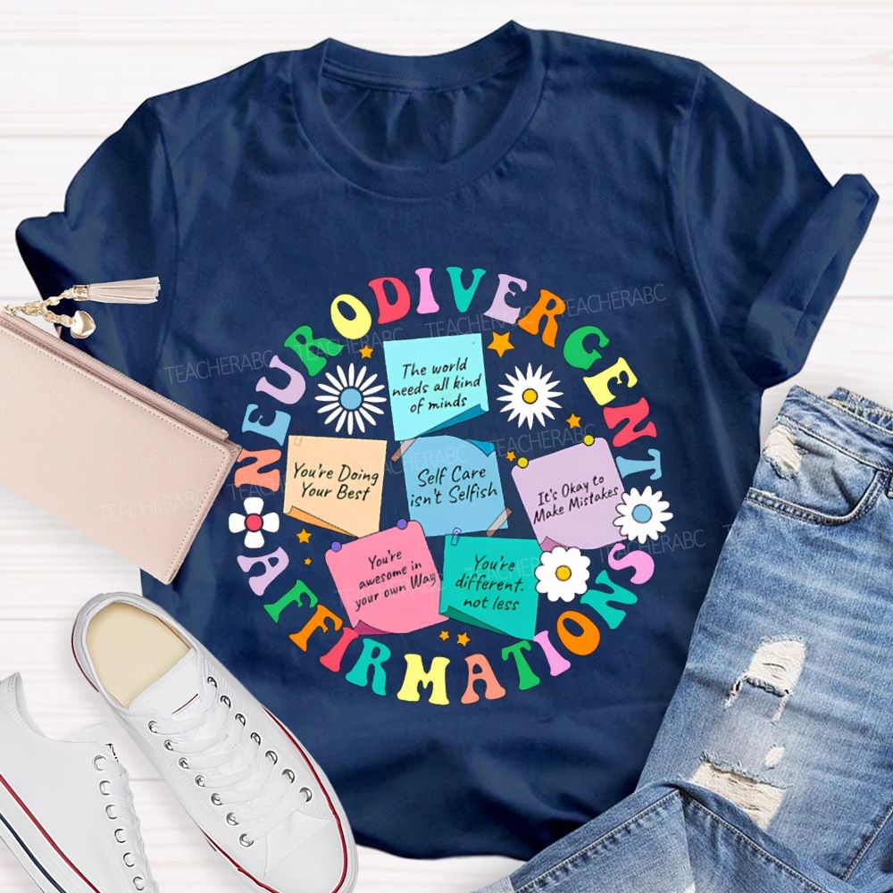 Neurodivergent Affirmations Self Care Isn'T Selfish Teacher T-shirt