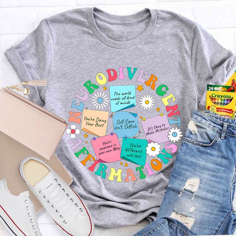 Neurodivergent Affirmations Self Care Isn'T Selfish Teacher T-shirt